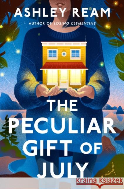 The Peculiar Gift of July Ashley Ream 9780593853726 Dutton