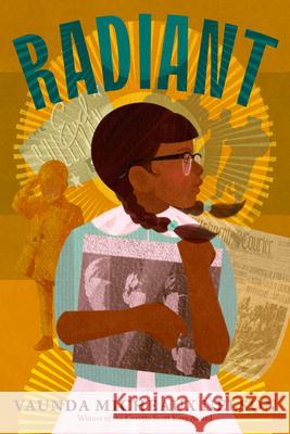 Radiant Vaunda Micheaux Nelson 9780593855782 Dutton Books for Young Readers