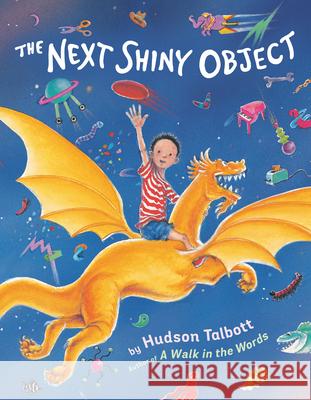 The Next Shiny Object Hudson Talbott Hudson Talbott 9780593856772 Nancy Paulsen Books