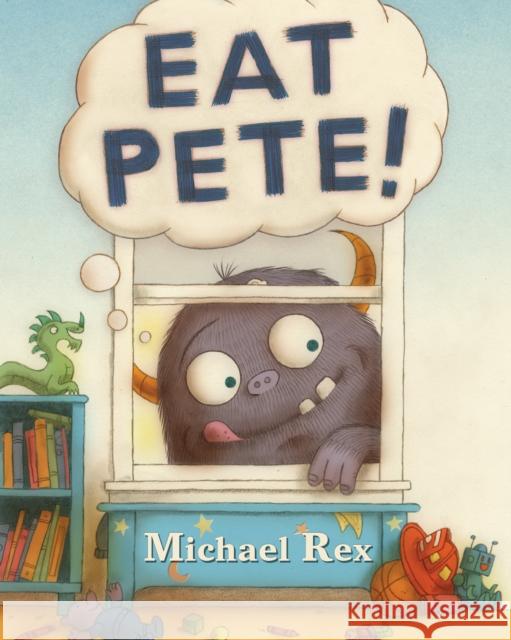 Eat Pete Michael Rex Michael Rex 9780593856864 Nancy Paulsen Books