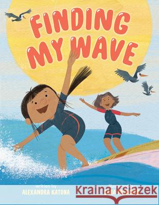 Finding My Wave Alexandra Katona Sara Palacios 9780593857014 Rocky Pond Books
