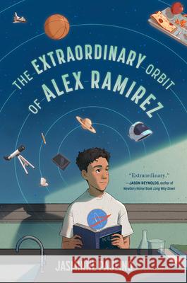 The Extraordinary Orbit of Alex Ramirez Jasminne Paulino 9780593859339 G.P. Putnam's Sons Books for Young Readers