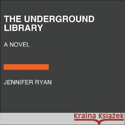 The Underground Library Jennifer Ryan 9780593861813