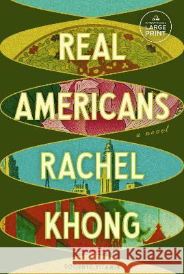 Real Americans Rachel Khong 9780593862766 Random House Large Print Publishing
