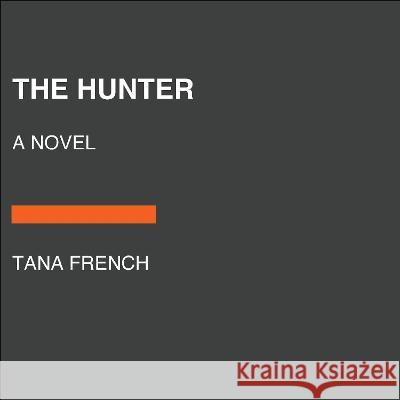 The Hunter - audiobook Tana French Roger Clark 9780593866726
