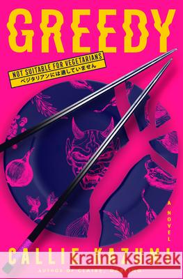 Greedy Callie Kazumi 9780593871669