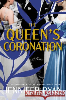 The Queen's Coronation Jennifer Ryan 9780593872277 Ballantine Books