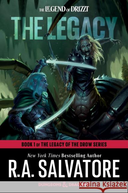 The Legacy: Dungeons & Dragons: Book 1 of The Legacy of the Drow Series R.A. Salvatore 9780593873120 Random House USA Inc