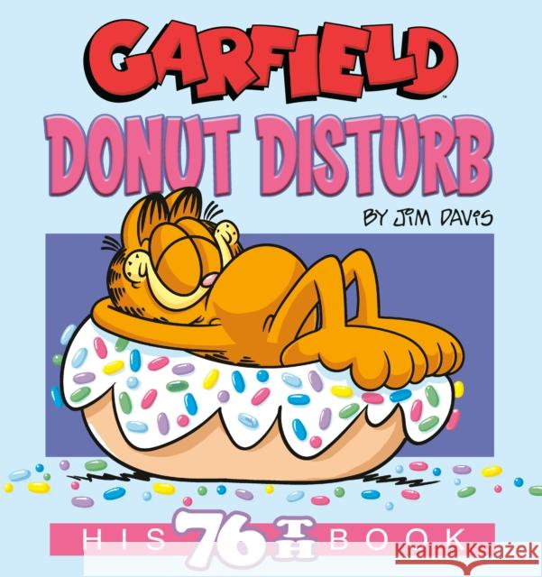 Garfield Donut Disturb: His 76th Book Jim Davis 9780593873335 Random House Worlds