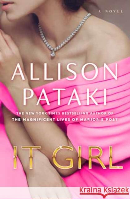 It Girl: A Novel Allison Pataki 9780593873410 Ballantine Books