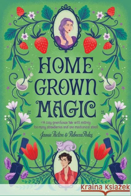 Homegrown Magic Jamie Pacton Rebecca Podos 9780593873656 Del Rey Books