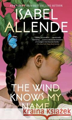 The Wind Knows My Name Isabel Allende 9780593873779