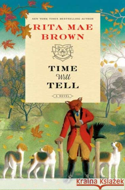 Time Will Tell: A Novel Rita Mae Brown 9780593873823 Bantam