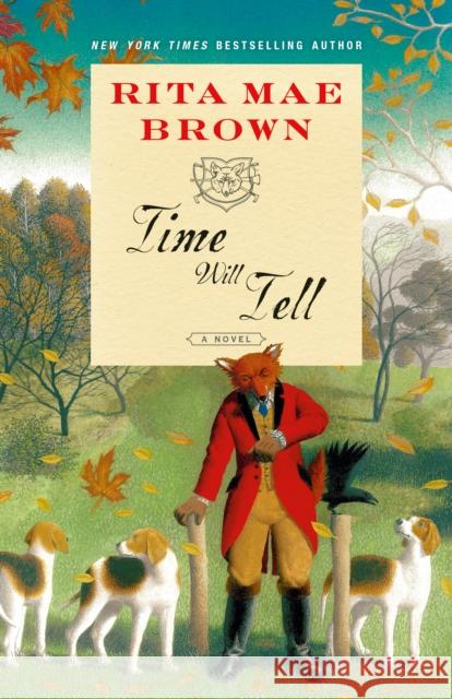 Time Will Tell: A Novel Rita Mae Brown 9780593874073 Bantam