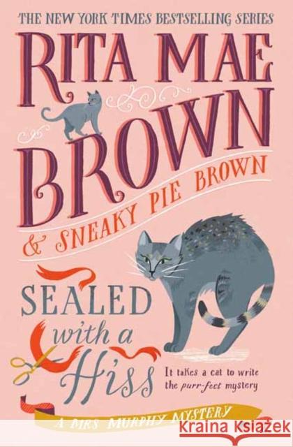 Sealed with a Hiss: A Mrs. Murphy Mystery Rita Mae Brown 9780593874080 Bantam