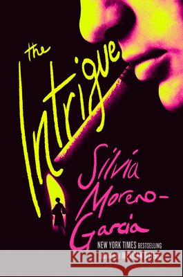 The Intrigue Silvia Moreno-Garcia 9780593874356