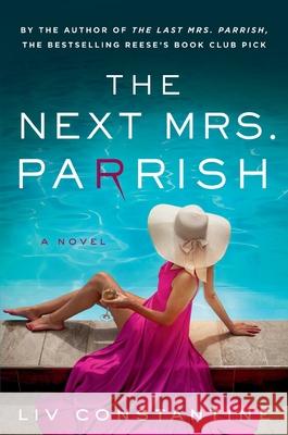 The Next Mrs. Parrish: A Novel Liv Constantine 9780593874691 Random House USA Inc