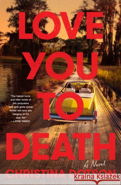Love You to Death Christina Dotson 9780593874974 Bantam