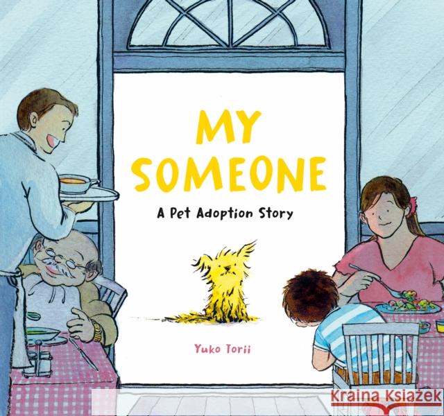 My Someone: A Pet Adoption Story Yuko Torii 9780593887271