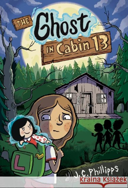 The Ghost in Cabin 13 #1: A Graphic Novel J.C. Phillipps 9780593887301 Penguin Workshop