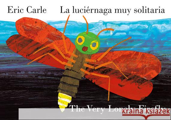La Luci?rnaga Muy Solitaria Eric Carle Eric Carle 9780593887929 World of Eric Carle