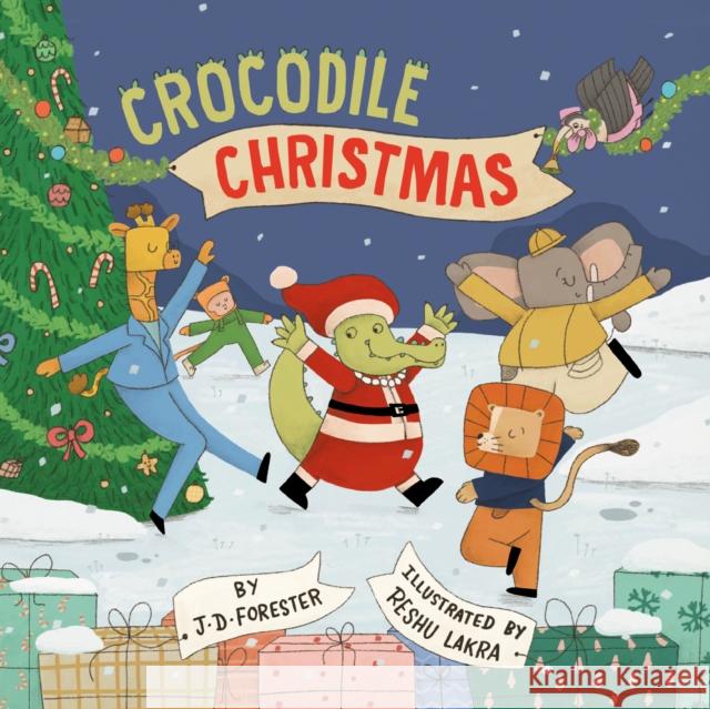Crocodile Christmas J. D. Forester 9780593888469 Grosset & Dunlap