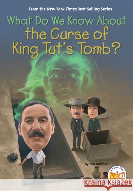 What Do We Know about the Curse of King Tut's Tomb? Who HQ 9780593888575 Penguin Workshop