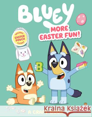 Bluey: More Easter Fun!: A Craft Book Penguin Young Readers Licenses 9780593888957