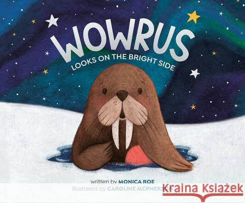 Wowrus Looks on the Bright Side Monica Roe Caroline McPherson 9780593889923 Penguin Workshop