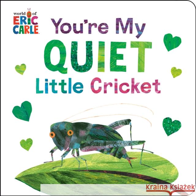 You're My Quiet Little Cricket Eric Carle 9780593890189 World of Eric Carle