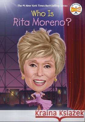 Who Is Rita Moreno? G. M. Taboa Who Hq                                   Who Hq 9780593891056 Penguin Workshop