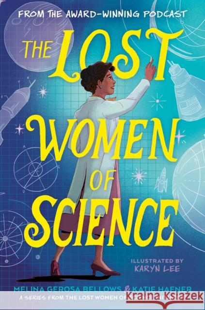 The Lost Women of Science Hafner, Katie 9780593896716 Bright Matter Books