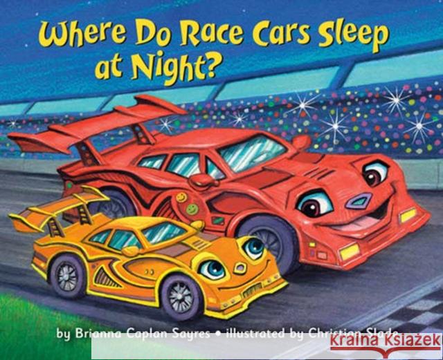 Where Do Race Cars Sleep at Night? Christian Slade 9780593898031 Random House Books for Young Readers