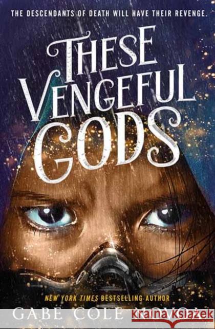 These Vengeful Gods Gabe Cole Novoa 9780593898123 Random House Books for Young Readers