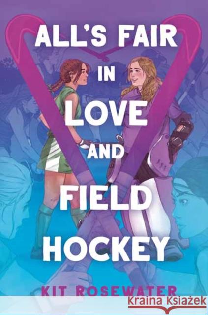 All's Fair in Love and Field Hockey Kit Rosewater 9780593898451 Delacorte Romance