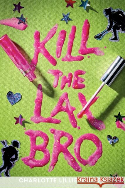 Kill the Lax Bro Charlotte Lillie Balogh 9780593899274 Delacorte Press