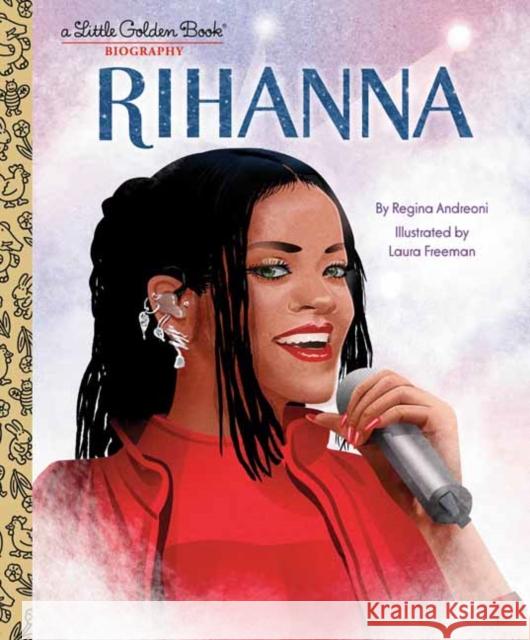 Rihanna: A Little Golden Book Biography Regina Andreoni Laura Freeman 9780593900109 Golden Books