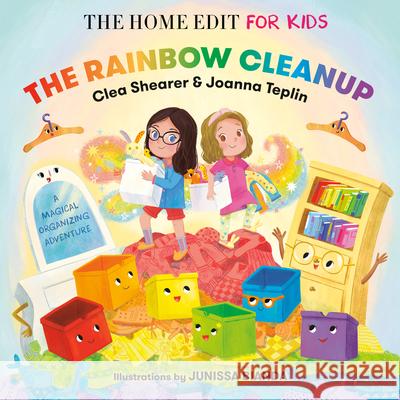 The Rainbow Cleanup: A Magical Organizing Adventure Clea Shearer Joanna Teplin Junissa Bianda 9780593900659 Random House Books for Young Readers