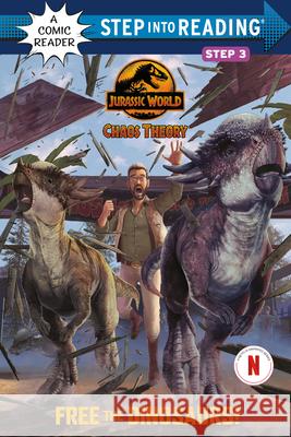 Free the Dinosaurs! (Jurassic World: Chaos Theory) Steve Behling Random House 9780593901625 Random House Books for Young Readers