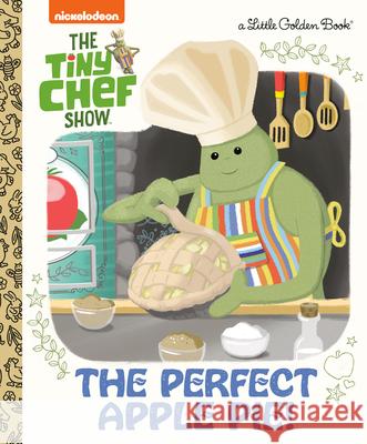 The Perfect Apple Pie! (the Tiny Chef Show) Golden Books                             Golden Books 9780593902271 Golden Books