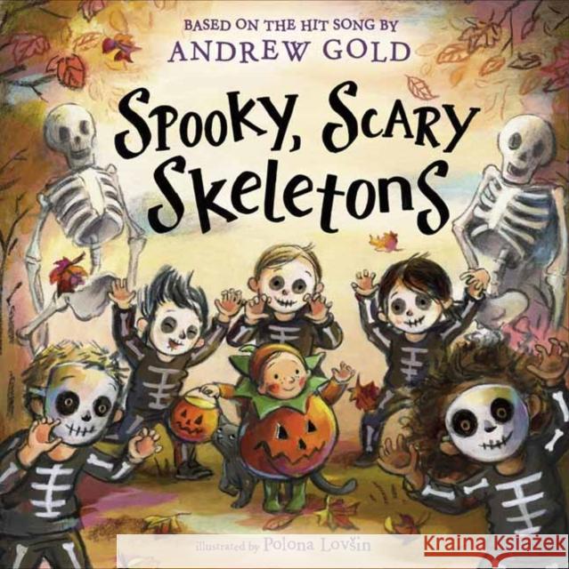 Spooky, Scary Skeletons: Based on the Hit Song Polona Lovsin 9780593903049 Random House USA Inc