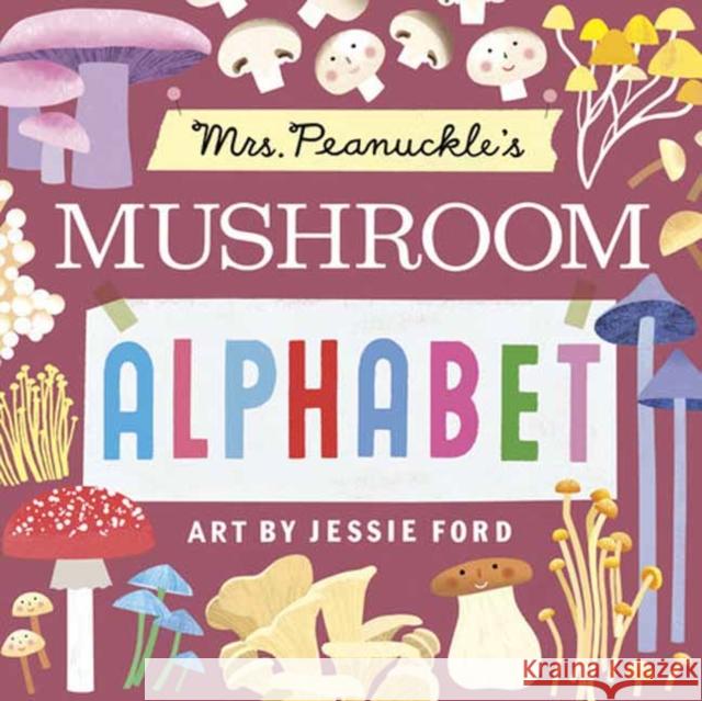 Mrs. Peanuckle's Mushroom Alphabet Jessie Ford 9780593903124 Rodale Kids