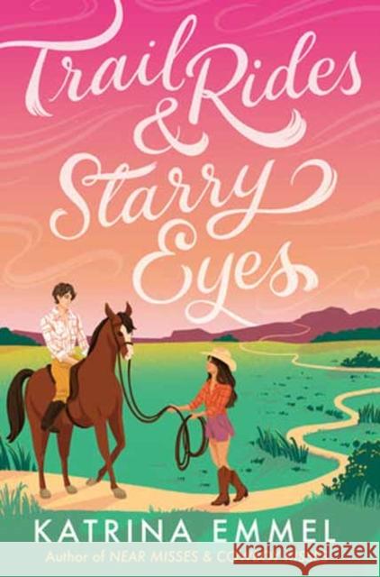 Trail Rides and Starry Eyes Katrina Emmel 9780593904060 Delacorte Romance