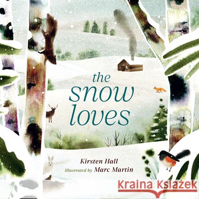 The Snow Loves Kirsten Hall Marc Martin 9780593904312 Random House Studio