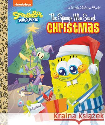 The Sponge Who Saved Christmas (Spongebob Squarepants) Melissa Wygand Golden Books 9780593904343 Golden Books