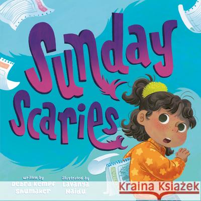 Sunday Scaries Debra Shumaker Lavanya Naidu 9780593904381 Alfred A. Knopf Books for Young Readers