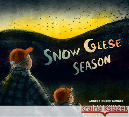 Snow Geese Season Angela Burke Kunkel E. B. Goodale 9780593905722 Random House Studio