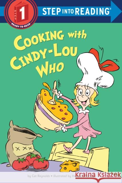 Cooking with Cindy-Lou Who Cat Reynolds 9780593906132 Random House Books for Young Readers