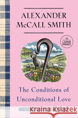 The Conditions of Unconditional Love: An Isabel Dalhousie Novel (15) Alexander McCal 9780593915288 Random House Large Print Publishing