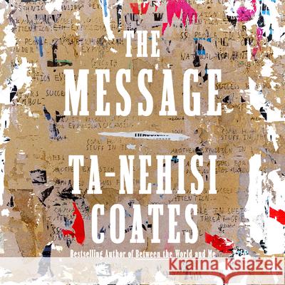 The Message - audiobook Ta-Nehisi Coates 9780593916414